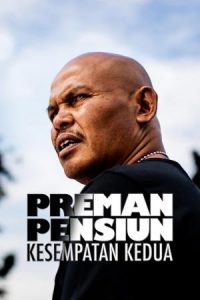 Preman Pensiun: Kesempatan Kedua (2020)