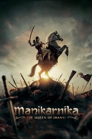 Manikarnika: The Queen of Jhansi (2019)