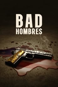 Bad Hombres (2023)